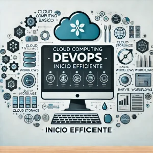 Cloud Computing DevOps Básico: «Inicio Eficiente»